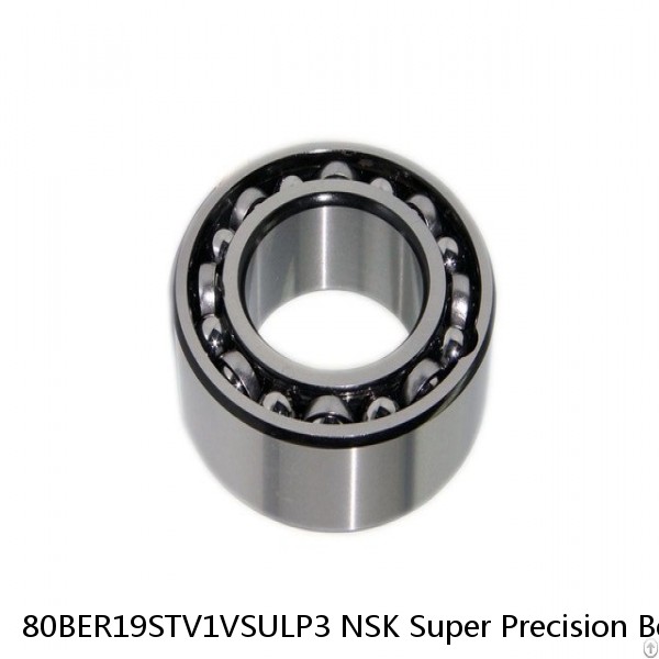 80BER19STV1VSULP3 NSK Super Precision Bearings