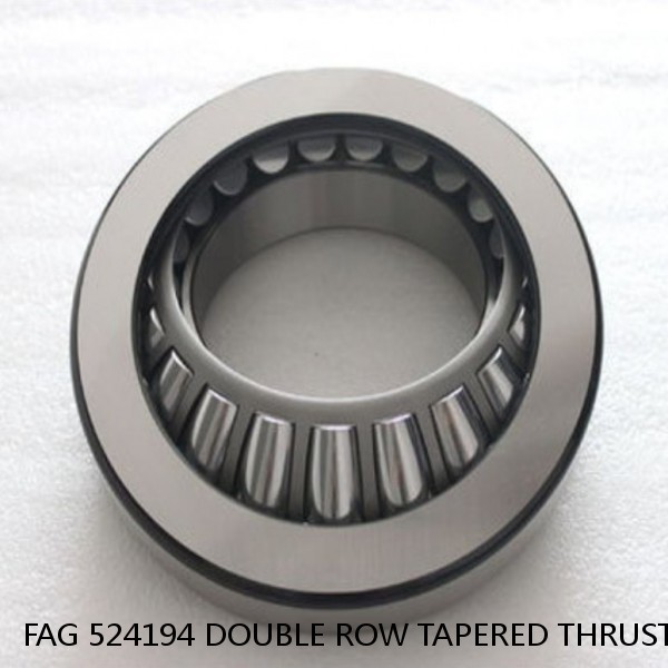 FAG 524194 DOUBLE ROW TAPERED THRUST ROLLER BEARINGS