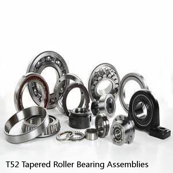 T52 Tapered Roller Bearing Assemblies