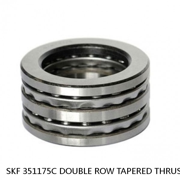 SKF 351175C DOUBLE ROW TAPERED THRUST ROLLER BEARINGS