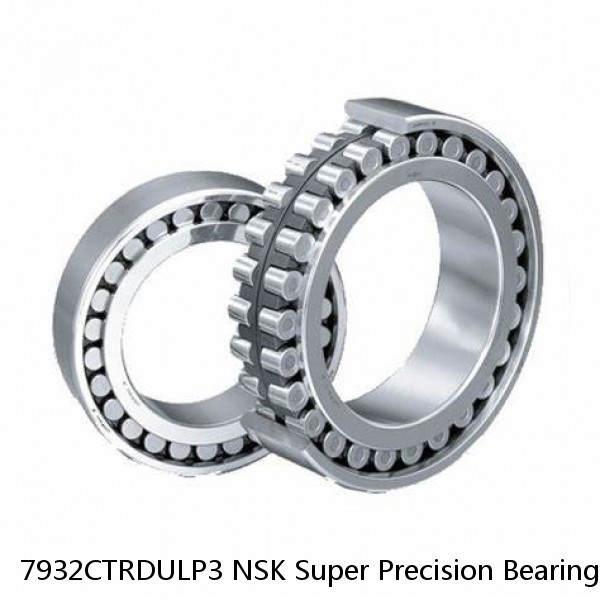 7932CTRDULP3 NSK Super Precision Bearings