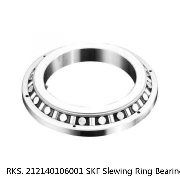 RKS. 212140106001 SKF Slewing Ring Bearings